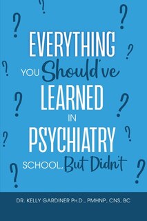 Couverture_Everything You Should've Learned in Psychiatry School, But Didn't