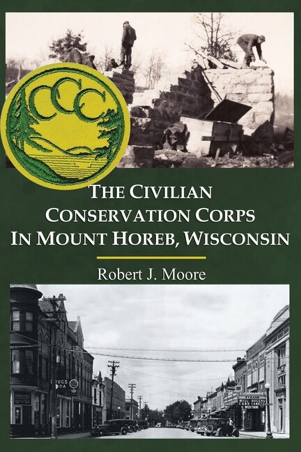 Couverture_The Civilian Conservation Corps in Mount Horeb, Wisconsin
