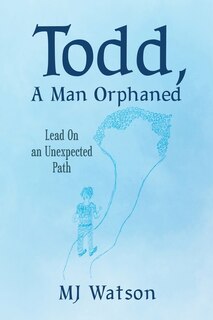 Front cover_Todd, A Man Orphaned