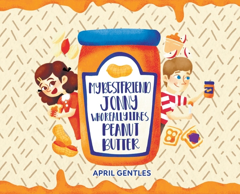 Front cover_My Bestfriend Jonny Who Really Likes Peanut Butter