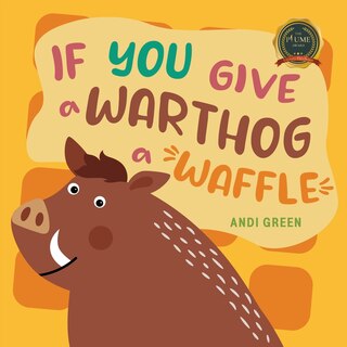 Front cover_If You Give a Warthog a Waffle