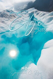 On The Edge: True Life Journey