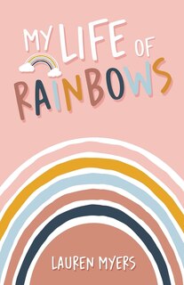Front cover_My Life of Rainbows