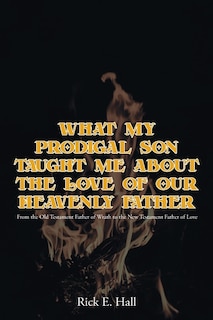 Couverture_What My Prodigal Son Taught Me about the Love of Our Heavenly Father
