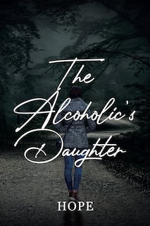 Front cover_The Alcoholic's Daughter