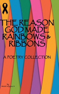 Couverture_The Reason God Made Rainbows And Ribbons