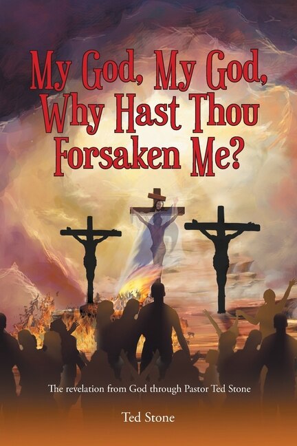 Front cover_My God, My God, Why Hast Thou Forsaken Me?
