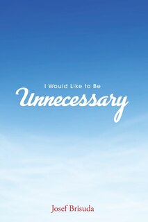 Couverture_I Would Like to Be Unnecessary