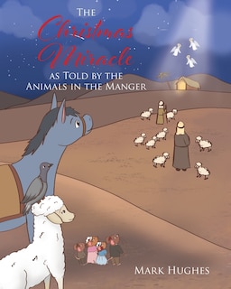 Front cover_The Christmas Miracle as Told by the Animals in the Manger