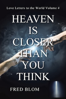 Front cover_Heaven Is Closer Than You Think