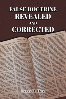 Front cover_False Doctrine Revealed and Corrected
