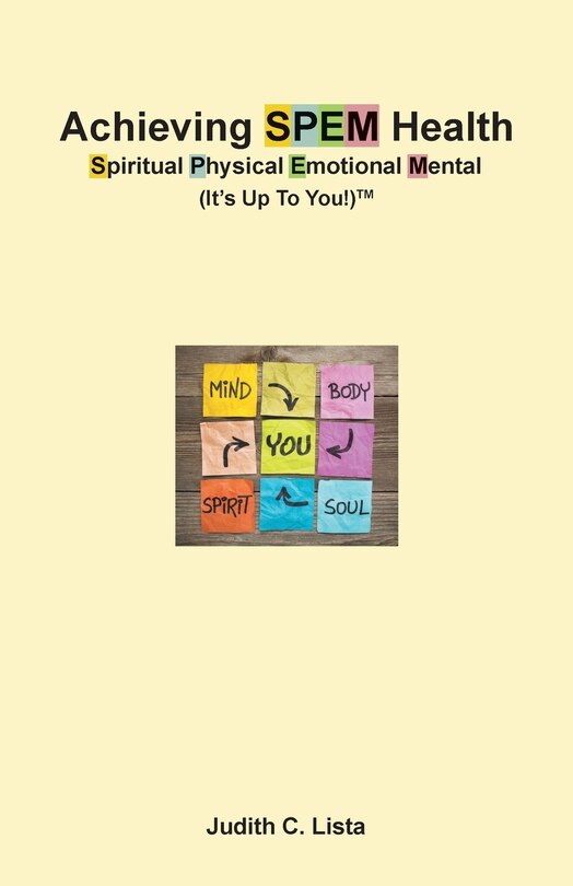 Couverture_Achieving SPEM Health Spiritual Physical Emotional Mental (It's Up to You!)TM
