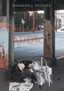 The Life Of An Addict