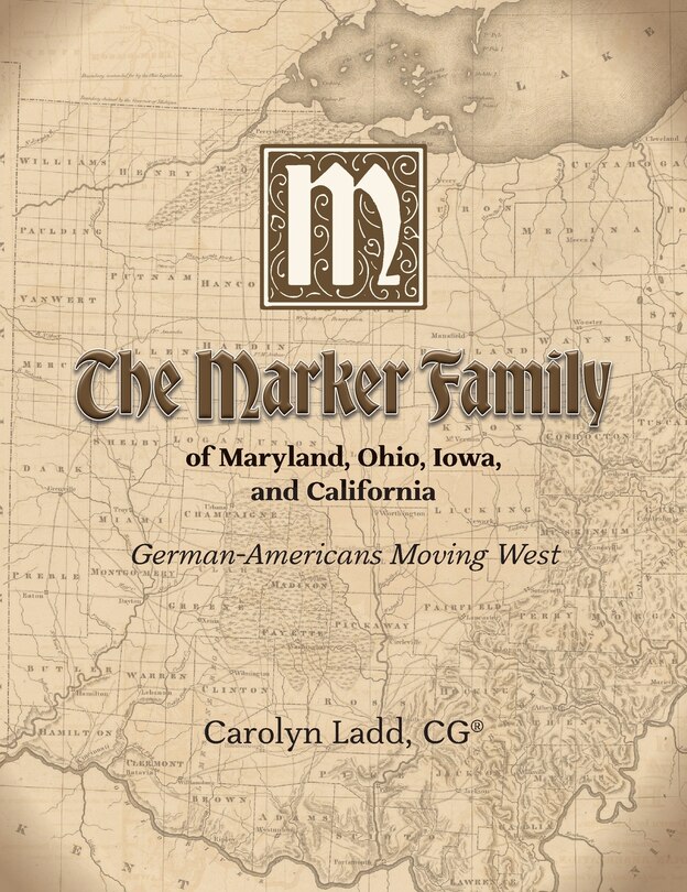 Front cover_The Marker Family of Maryland, Ohio, Iowa, and California
