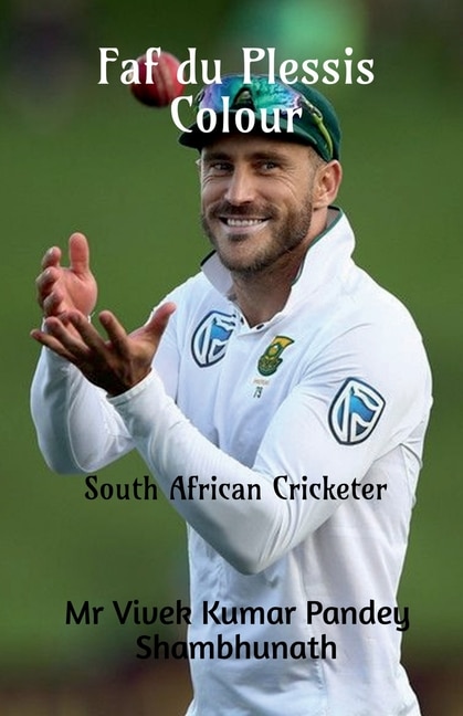 Faf du Plessis Colour: South African Cricketer