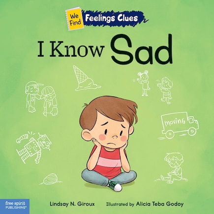 I Know Sad: A book about feeling sad, lonely, and disappointed