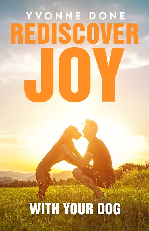 Front cover_Rediscover Joy with Your Dog
