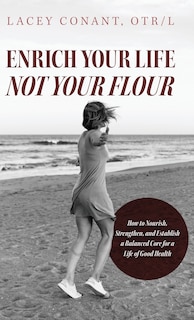Front cover_Enrich Your Life Not Your Flour