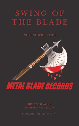 Swing of the Blade: More Stories from Metal Blade Records