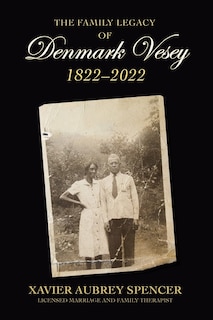 Front cover_The Family Legacy of Denmark Vesey 1822-2022
