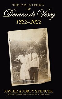 Front cover_The Family Legacy of Denmark Vesey 1822-2022