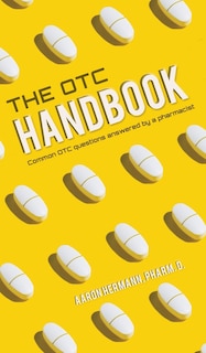 Front cover_The Allergy Cough Cold Medicine Advice Book The OTC Handbook Medication Guide. Flu, GI, Skin & MORE!
