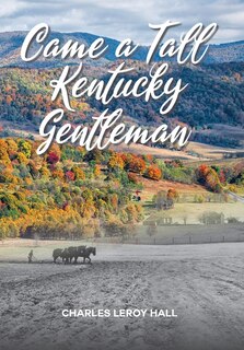 Front cover_Came A Tall Kentucky Gentleman