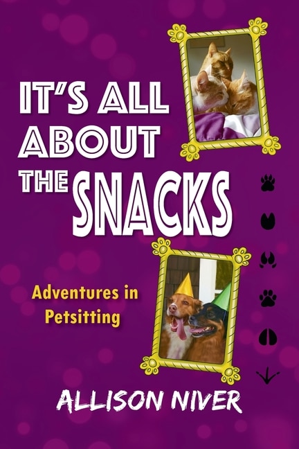 It's All About the Snacks: Adventures in Petsitting