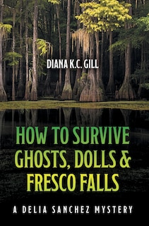 Front cover_How to Survive Ghosts, Dolls and Fresco Falls