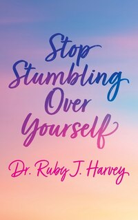 Front cover_Stop Stumbling Over Yourself