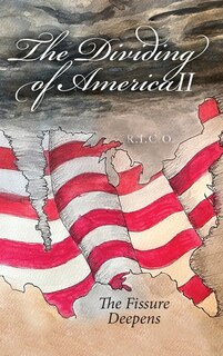 Front cover_The Dividing of America II The Fissure Deepens