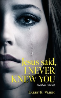 Couverture_Jesus said, I NEVER KNEW YOU