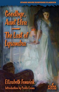 Couverture_Goodbye, Aunt Elva / The Last of Lysandra