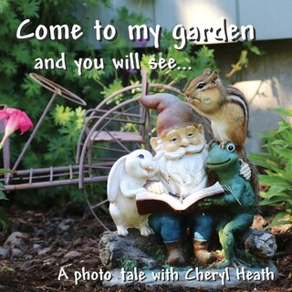 Front cover_Come to my garden and you will see...