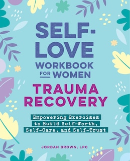 Couverture_Self-Love Workbook for Women - Trauma Recovery