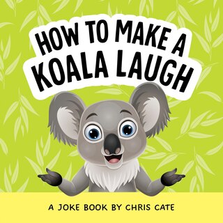 Front cover_How to Make a Koala Laugh