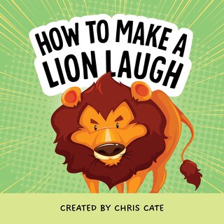 Front cover_How to Make a Lion Laugh