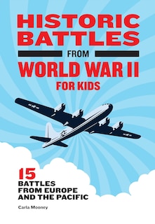 Front cover_Historic Battles From World War Ii For Kids