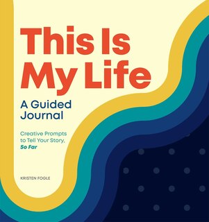 Front cover_This Is My Life: A Guided Journal
