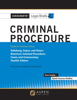 Front cover_Casenote Legal Briefs for Criminal Procedure Keyed to Saltzberg and Capra
