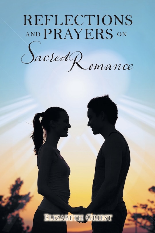 Front cover_Reflections and Prayers on Sacred Romance