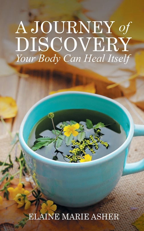 Front cover_A Journey of Discovery, Your Body Can Heal Itself