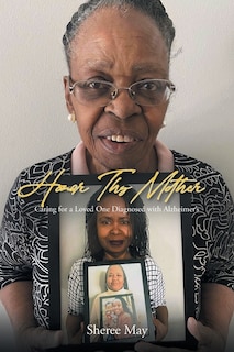 Honor Thy Mother: Caring for a Loved One Diagnosed with Alzheimer's