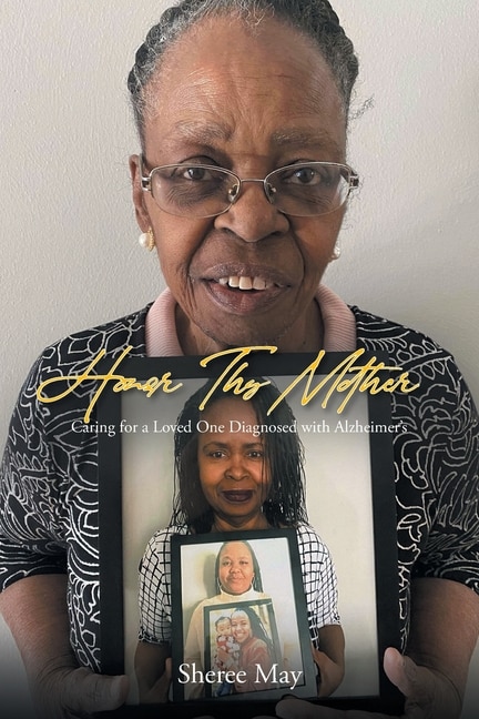 Honor Thy Mother: Caring for a Loved One Diagnosed with Alzheimer's