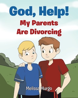 Front cover_God, Help! My Parents Are Divorcing