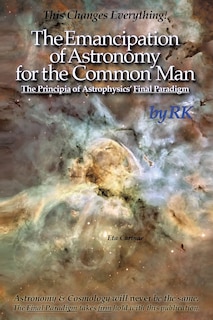 Front cover_The Emancipation of Astronomy for the Common Man