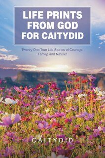 Front cover_Life Prints from God for Caitydid