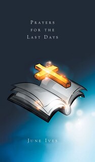 Prayers for the Last Days