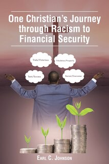 Front cover_One Christian's Journey through Racism to Financial Security