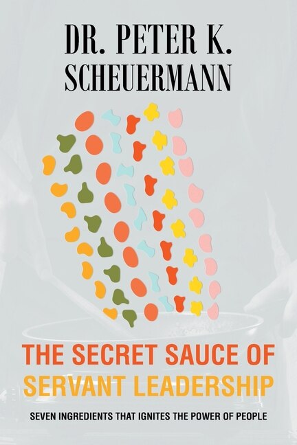 Front cover_The Secret Sauce of Servant Leadership